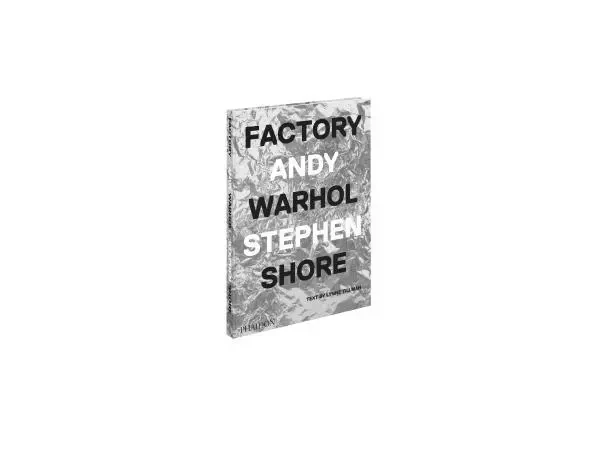 FACTORY: ANDY WARHOL -  SHORE STEPHEN - PHAIDON PRESS