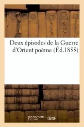 Deux épisodes de la Guerre d'Orient : poème