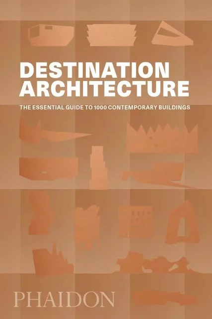 DESTINATION: ARCHITECTURE -  Phaidon - PHAIDON PRESS