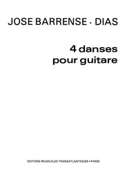 JOSE BARRENSE-DIAS :  4 DANSES - GUITARE