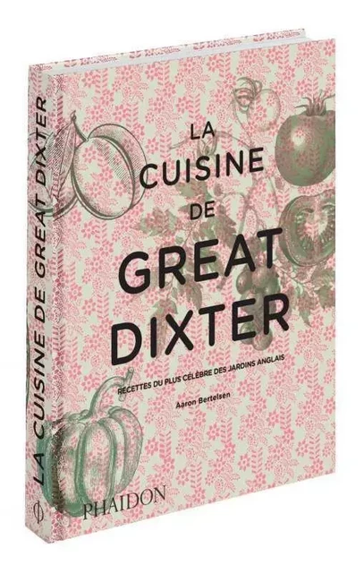 La cuisine de Great Dixter -  BERTELSEN AARON - PHAIDON FRANCE