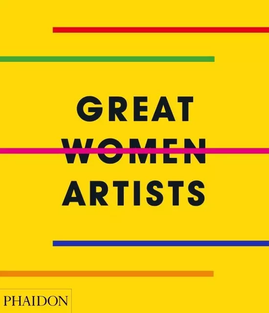 Great women artists -  Phaidon - PHAIDON PRESS