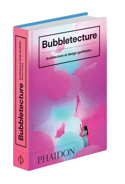 Bubbletecture - Francis Sharon - PHAIDON FRANCE