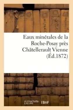 Eaux minérales de la Roche-Posay près Châtellerault Vienne -  - HACHETTE BNF