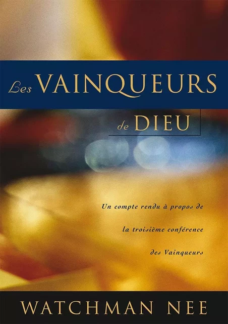 Les vainqueurs de Dieu - WATCHMAN NEE - COURANT DE VIE