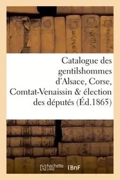 Catalogue des gentilshommes d'Alsace, Corse, Comtat-Venaissin & élection des députés