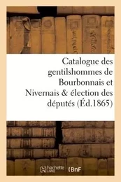 Catalogue des gentilshommes de Bourbonnais et Nivernais & élection des députés