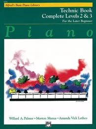 PALMER & MORTON MANUS & AMANDA VICK LETHCO : ALFRED'S BASIC PIANO LIBRARY COMPLETE TECHNIC BOOK 2-3