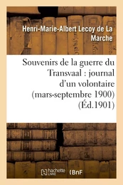 Souvenirs de la guerre du Transvaal : journal d'un volontaire (mars-septembre 1900)