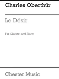 CHARLES OBERTHUR : LE DESIR OP. 65 (BRADBURY) CLT/PF - CLARINETTE ET PIANO