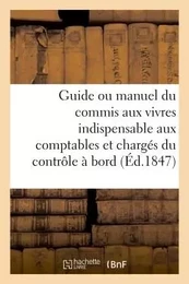 Guide ou manuel du commis aux vivres indispensable aux comptables et chargés du contrôle à bord