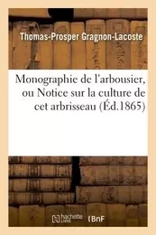 Monographie de l'arbousier, ou Notice sur la culture de cet arbrisseau