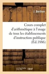 Cours complet d'arithmétique à l'usage de tous les établissements d'instruction publique,