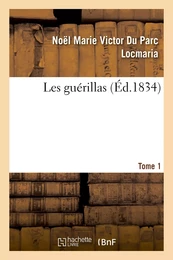 Les guerillas. Tome 1