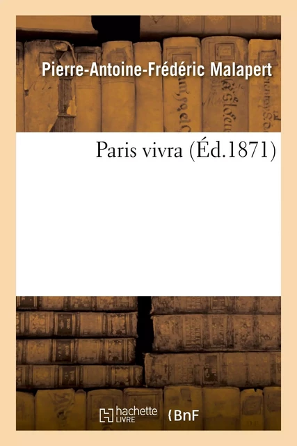 Paris vivra - Pierre-Antoine-Frédéric Malapert - HACHETTE BNF