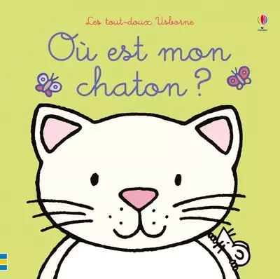 Où est mon chaton ? - Les tout-doux Usborne - Fiona Watt - Usborne publishing ltd