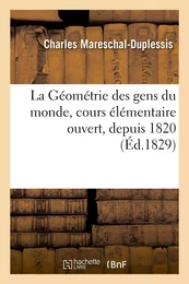 La Géométrie des gens du monde, cours élémentaire ouvert, depuis 1820 à ceux des élèves