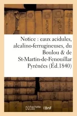 Notice : eaux acidules, alcalino-ferrugineuses, du Boulou et de St-Martin-de-Fenouillar Pyrénées -  Anglada - HACHETTE BNF