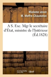 A S. Exc. Mgr le secrétaire d'État, ministre de l'Intérieur