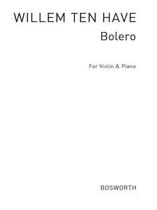 WILLEM TEN HAVE: BOLERO OP.11 -  TEN HAVE, WILLEM (AR - BOSWORTH