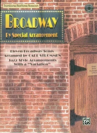 BROADWAY BY SPECIAL ARRANGEMENT: TROMBONE/BARITONE/BASSOON +CD