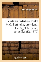 Plainte en forfaiture contre MM. Berthelin, président De Faget de Baure, conseiller, Dubois