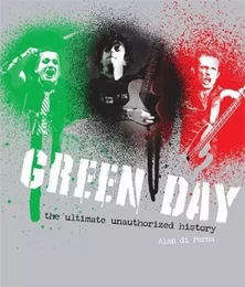 Green Day: The Ultimate Unauthorized History /anglais