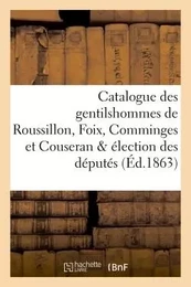 Catalogue des gentilshommes de Roussillon, Foix, Comminges et Couseran & élection des députés 1783