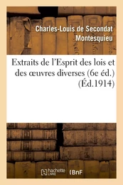 Extraits de l'Esprit des lois et des oeuvres diverses (6e éd.)