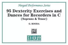 95 DEXTERITY EXERCISES AND DANCES FOR RECORDERS IN C (SOPRANO & TENOR)