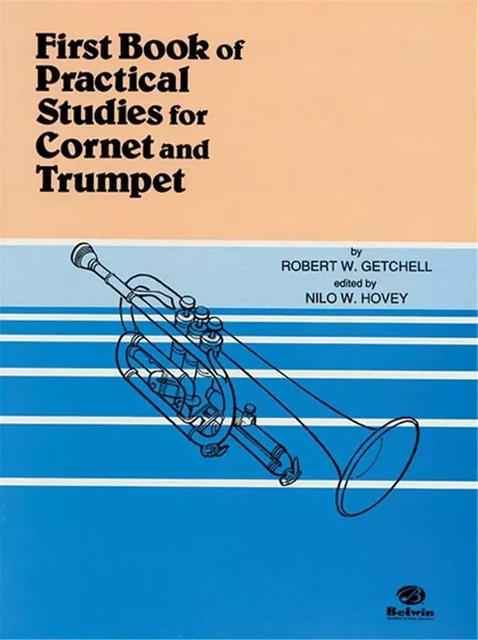 ROBERT W. GETCHELL : FIRST BOOK OF PRACTICAL STUDIE FOR CORNET AND TROMPET -  ROBERT W. GETCHELL - ALFRED