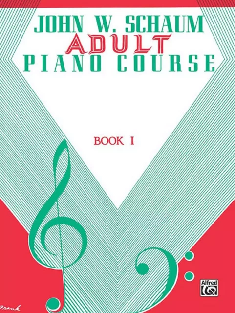 JOHN W. SCHAUM : ADULT PIANO COURSE, BOOK 1 -  JOHN W. SCHAUM - ALFRED