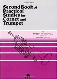 ROBERT W. GETCHELL : SECOND BOOK OF PRACTICAL STUDIES FOR CORNET AND TRUMPET