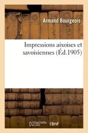 Impressions aixoises et savoisiennes