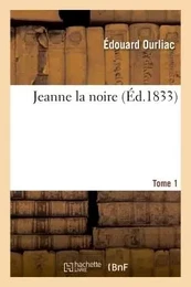 Jeanne la noire. Tome 1