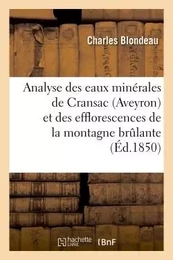 Analyse des eaux minérales de Cransac Aveyron et des efflorescences de la montagne brulante