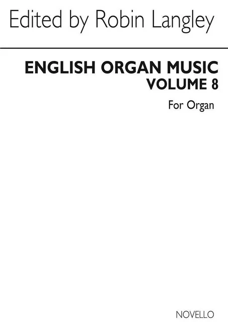 ENGLISH ORGAN MUSIC VOLUME EIGHT: THE CONCERTO REPERTOIRE 1740-1815 -  LANGLEY, ROBIN (EDIT - NOVELLO ET CO