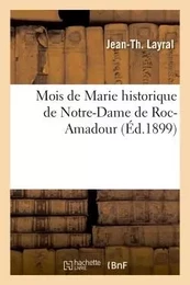 Mois de Marie historique de Notre-Dame de Roc-Amadour