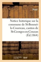 Notice historique sur la commune de Saint-Bonnet-le-Courreau, canton de St-Georges-en-Couzan Loire