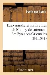 Eaux minérales sulfureuses de Molitg, département des Pyrénées-Orientales 1841