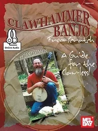 CLAWHAMMER BANJO FROM SCRATCH  A GUIDE FOR THE CLAW-LESS! - + ENREGISTREMENT(S) EN LIGNE