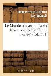 Le Monde nouveau, histoire faisant suite à 'La Fin du monde'