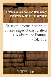 Éclaircissemens historiques sur mes négociations relatives aux affaires de Portugal