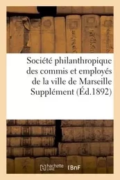 Société philanthropique des commis et employés de la ville de Marseille Supplément au bulletin