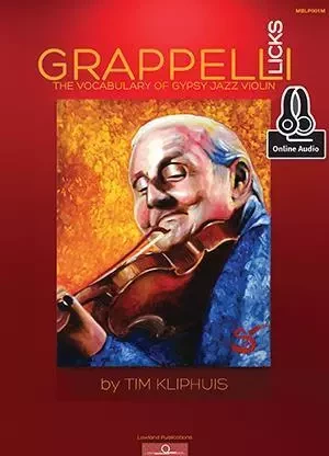 GRAPPELLI LICKS THE VOCABULARY OF GYPSY JAZZ VIOLIN - RECUEIL + ENREGISTREMENT(S) EN LIGNE -  TIM KLIPHUIS - MEL BAY