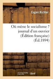 Où mène le socialisme ? journal d'un ouvrier