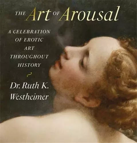 The Art Of Arousal /anglais -  RUTH WESTHEIMER - ACC ART BOOKS