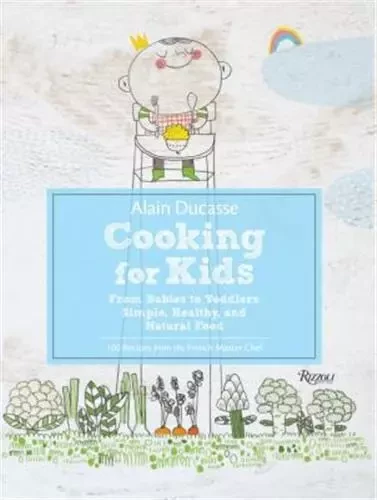 Alain Ducasse Cooking for Kids /anglais -  DUCASSE ALAIN - RIZZOLI