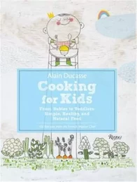 Alain Ducasse Cooking for Kids /anglais