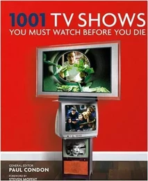 1001 TV Shows You Must Watch Before You Die /anglais